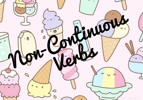 Non-Continuous Verbs